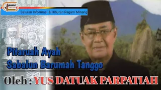 yus dt parpatiah pitaruah ayah sabalun barumah tanggo