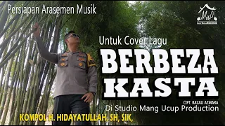 Download BERBEZA KASTA || Persiapan Bikin Musik COVER Lagu BERBEZA KASTA || KOMPOL H HIDAYATULLAH SH SIK || MP3