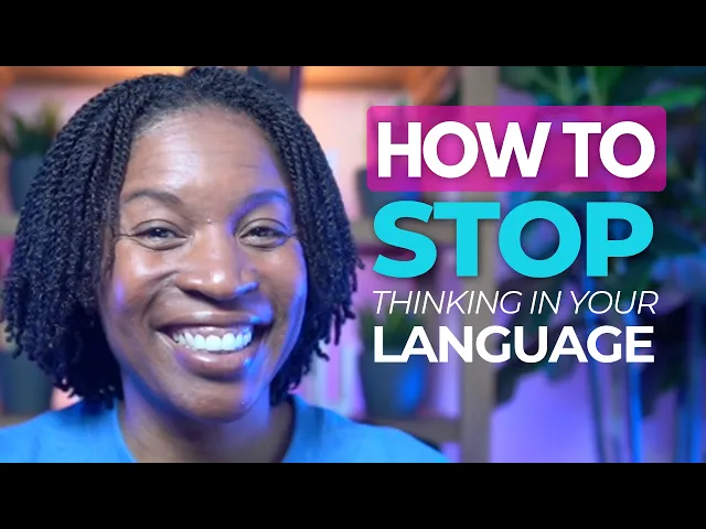 Video: STOP Thinking In Your Language Before You Speak English
