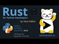 Rust for Python Developers Swiss Python Summit 2022