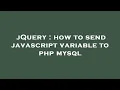jQuery how to send javascript variable to php mysql