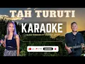 Download Lagu TAH TURUTI - LILIAN TORDJO FT RONNY ATMA  ||| KARAOKE