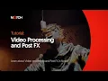 Notch Tutorial Processing and Post FX