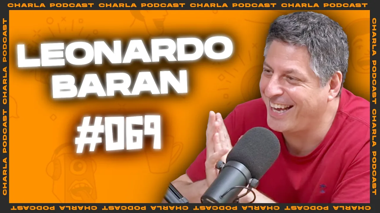 CHARLA #069 - Leonardo Baran