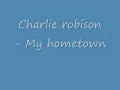 Charlie robison - my hometown lyrcis