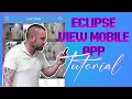 How To Full tutorial on our Eclipse View Mobile App
