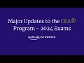 Major Updates to the CFA Program - 2024 Exams