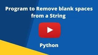 Python program to remove blank spaces from the String-let s learn coding with me