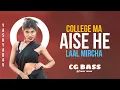 Download Lagu College Ma Aise He Laal Mircha (Cg Tapori Mix || CG BASS ||