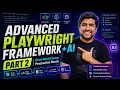 Advanced Playwright Framework with AI Build a Production-Ready Framework Part 2