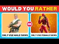 Would You Rather Fortnite Edition
