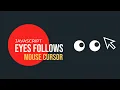 Eyes Follow Mouse Cursor Animation JavaScript Animation