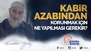 Kabir azabından korunmak için ne yapılması gerekir?