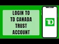 TD Canada Trust Login How to Sign in To TD Canada Online Banking 2023