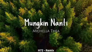 Download JEDAG JEDUG | Mungkin Nanti (Peterpan) Cover By Michela Thea (H72 Remix) MP3