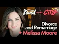 Divorce and Remarriage Melissa Moore