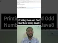 Printing Even and Odd numbers using stream api java 8 spring boot microservices Kafka experienced