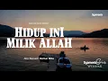 Download Lagu VIDEO KAJIAN PENDEK : HIDUP INI MILIK ALLAH