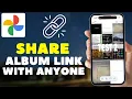 How to Share a Google Photos Album With Link 2026