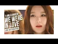 Download Lagu T-Ara (티아라) \u0026 Davichi (다비치) - We Were In Love (우리사랑했잖아) (Line Distribution)