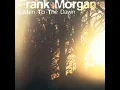 Listen To The Dawn - Frank Morgan