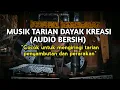 MUSIK TARIAN DAYAK KREASI, cocok di bawakan untuk tarian penyambutan dan perarakan.