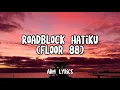 Download Lagu ROADBLOCK HATIKU | FLOOR 88 (lyrics video)