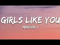 Download Lagu Maroon 5 - Girls Like You ( lyrics )