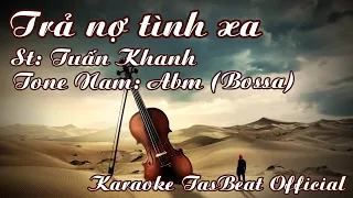 Download Karaoke Trả Nợ Tình Xa (Bossa) Tone Nam | TAS BEAT MP3