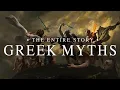 GREEK MYTHOLOGY - The Entire Story