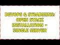 DevOps SysAdmins Open Stack Installation - single server