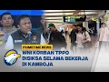 Lagu Dipaksa Push Up hingga 300 Kali, Fakta Kelam TPPO Kamboja! - [Primetime News]