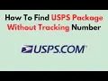 How To Find USPS Package Without Tracking Number