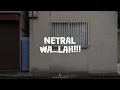 Download Lagu Netral - Walah (Lyric Video)