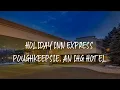 Holiday Inn Express Poughkeepsie an IHG Hotel Review - Poughkeepsie United States of America