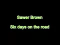 Sawyer Brown - Six days on the road LYRICS