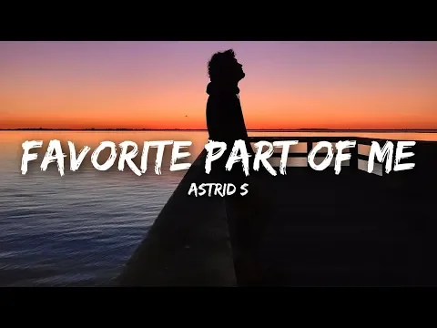 Download MP3 Astrid S - Favorite Part Of Me (Lyrics)