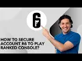 How To Secure Account R6 To Play Ranked - 2025 UPDATED