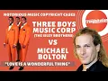 Download Lagu Music Copyright Cases: Love Is A Wonderful Thing Three Boys Music (Isley Bros) v Michael Bolton