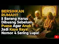 Lagu BERSIHKAN RUMAH‼️ 5 Barang Harus Dibuang Sebelum Puasa Agar Anak Kaya Raya. Nomor 4 Sering Lupa!