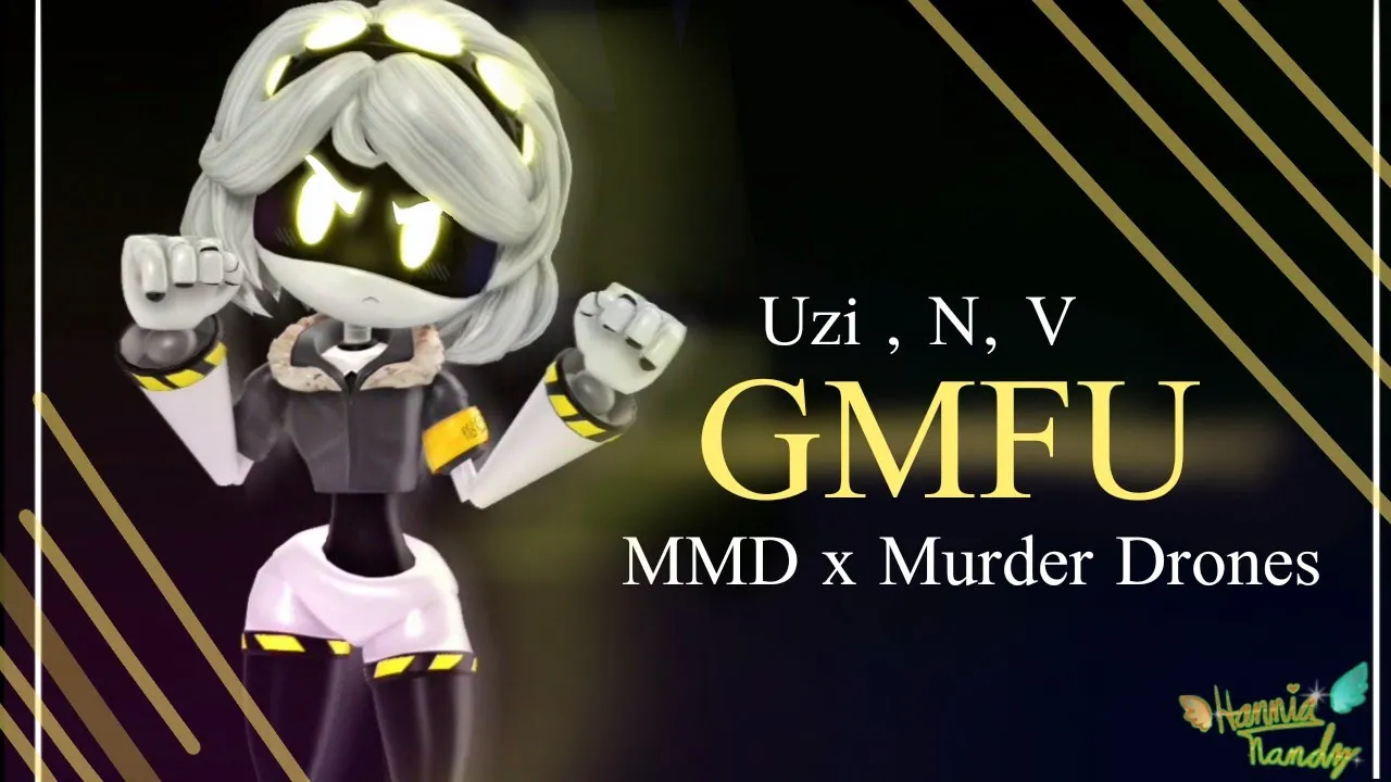 | MMD X Murder Drones | GMFU (Uzi,N,V)|| Hannia Nandz.