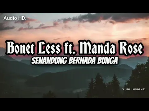 Download MP3 Bonet Less Ft. Manda rose - Senandung bernada bunga (Audio HD \u0026 lirik musik)