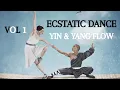 Download Lagu Yin \u0026 Yang Ecstatic Dance Mix Vol. 1 | Energy Transformation Dance