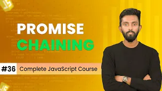 Promise Chaining JavaScript Day 36 Complete JavaScript Course 2025