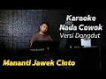 Download Lagu MANANTI JAWEK CINTO ( FAUZANA ) DANGDUT - KARAOKE/LIRIK NADA COWOK/PRIA || FADLI VADDERO
