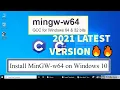 Install MinGW w64 on WINDOWS 10 2021 Update WINDOWS 11