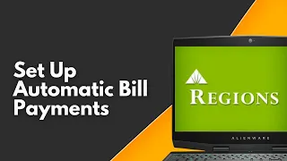 How to Set Up Automatic Bill Payments in Regions Bank