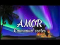 Lagu Emmanuell Cortess-Amor(letra/lyrics)