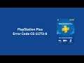 How To Resolve PlayStation Plus Error Code CE-11773-6