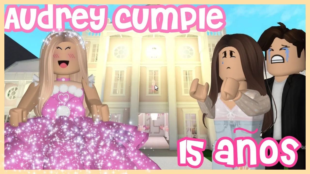 Rutina: Audrey cumple 15 años!!!🥺🍰🥳💖